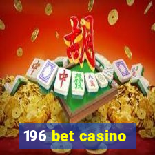 196 bet casino